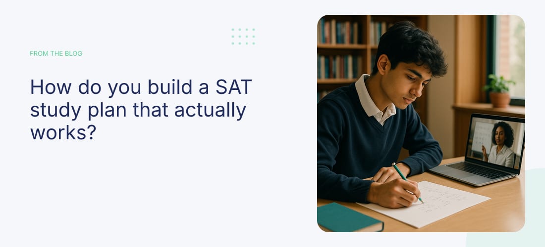 How do you build a SAT study plan that actually works?