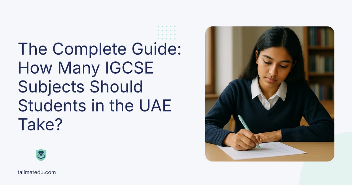 The Complete Guide: How Many IGCSE Subjects Should Students in the UAE Take?