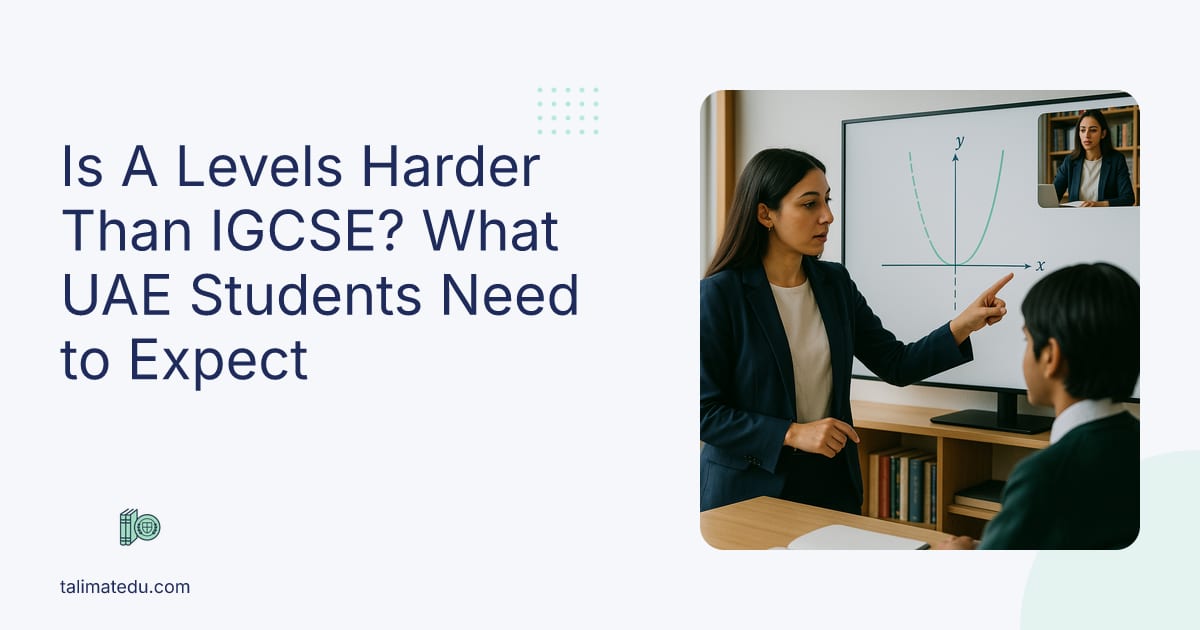 Is A Levels Harder Than IGCSE? What UAE Students Need to Expect