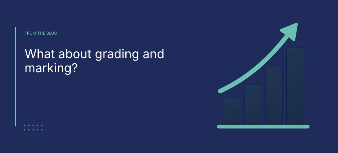 What about grading and marking?
