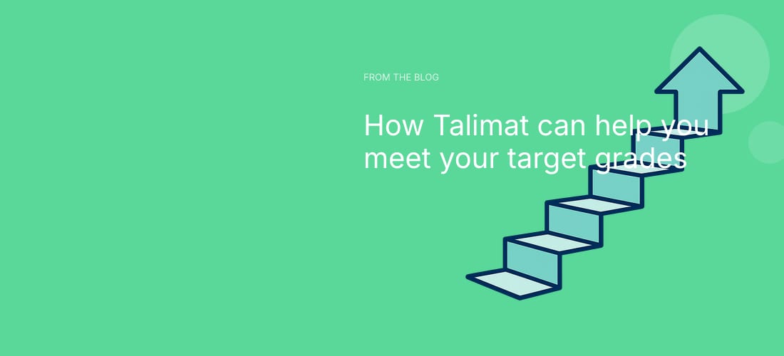 How Talimat can help you meet your target grades