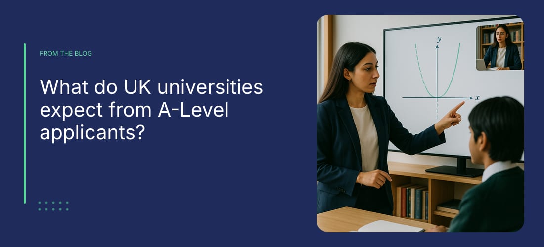 What do UK universities expect from A-Level applicants?