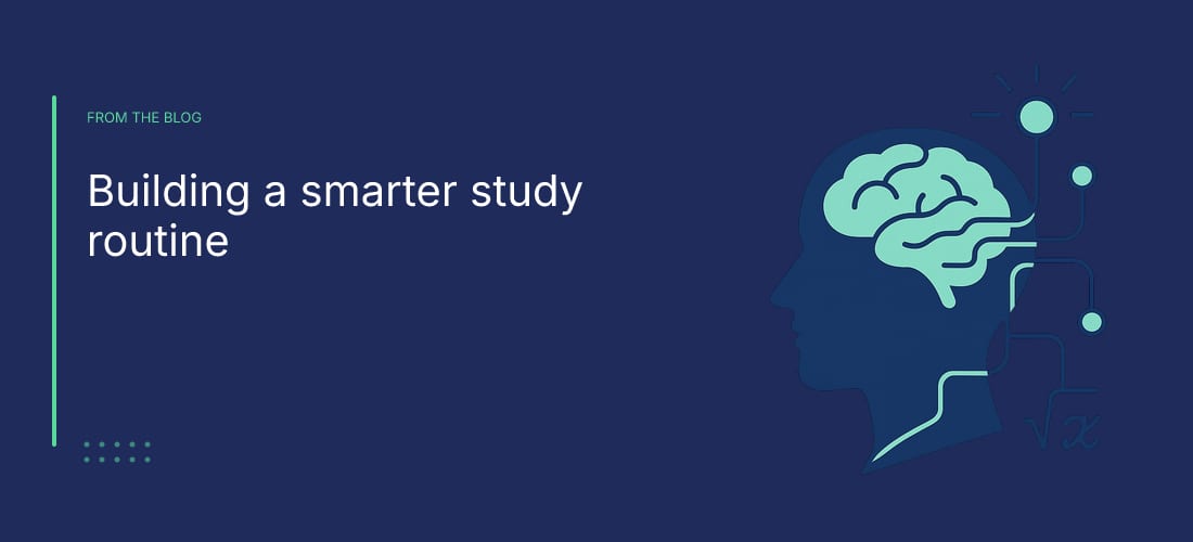 Building a smarter study routine