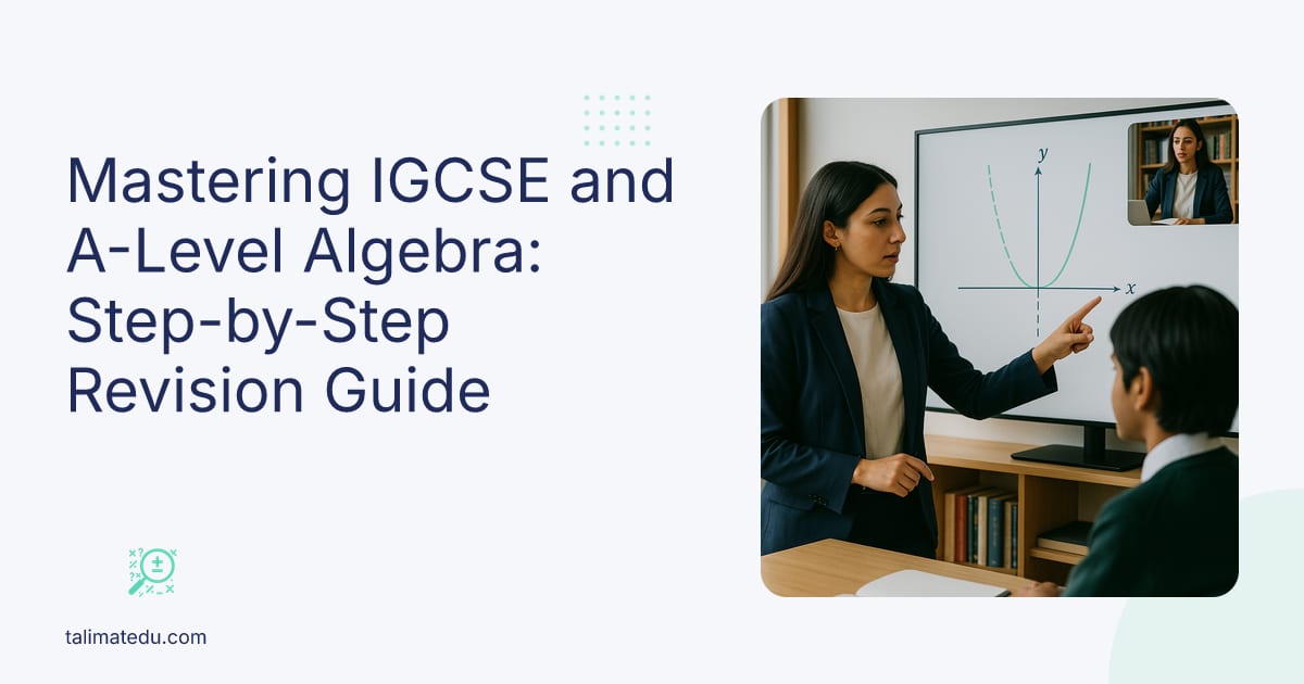 Mastering IGCSE and A-Level Algebra: Step-by-Step Revision Guide