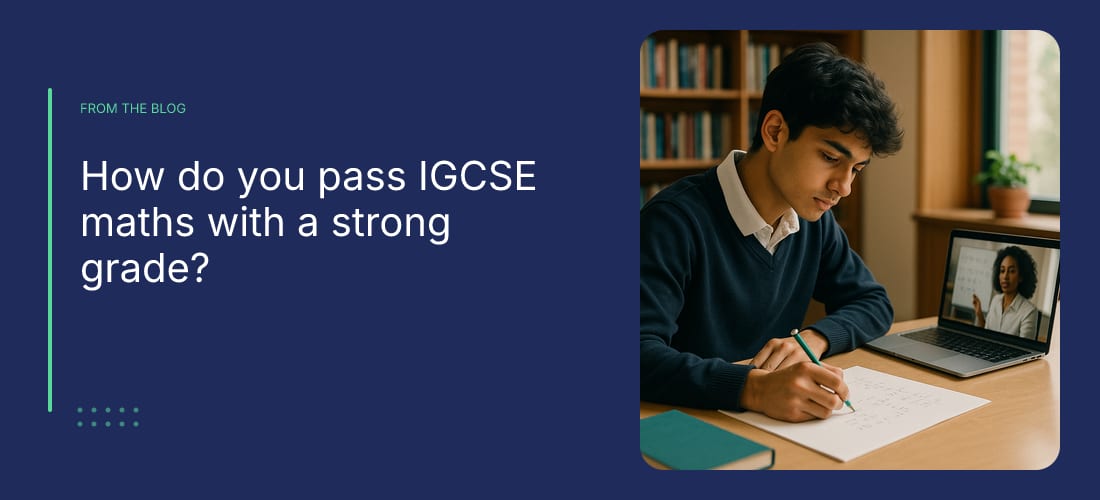 How do you pass IGCSE maths with a strong grade?