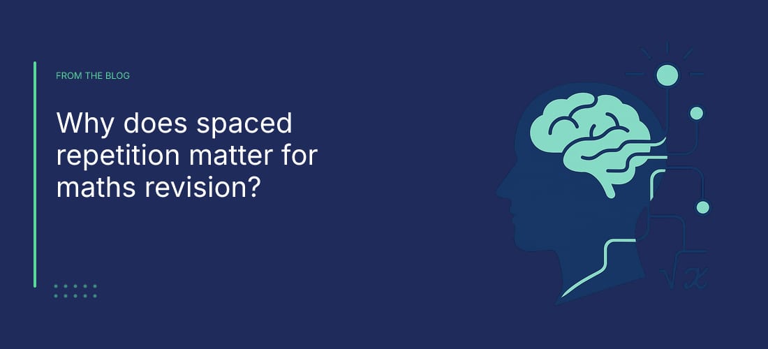 Why does spaced repetition matter for maths revision?