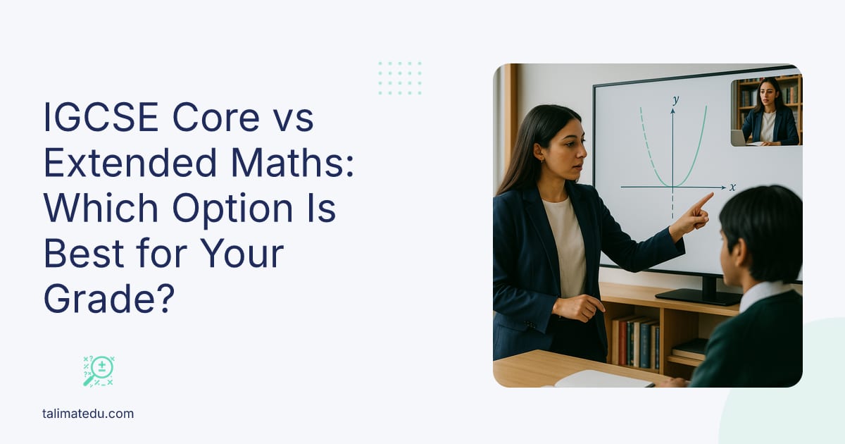 IGCSE Core vs Extended Maths: Which Option Is Best for Your Grade?
