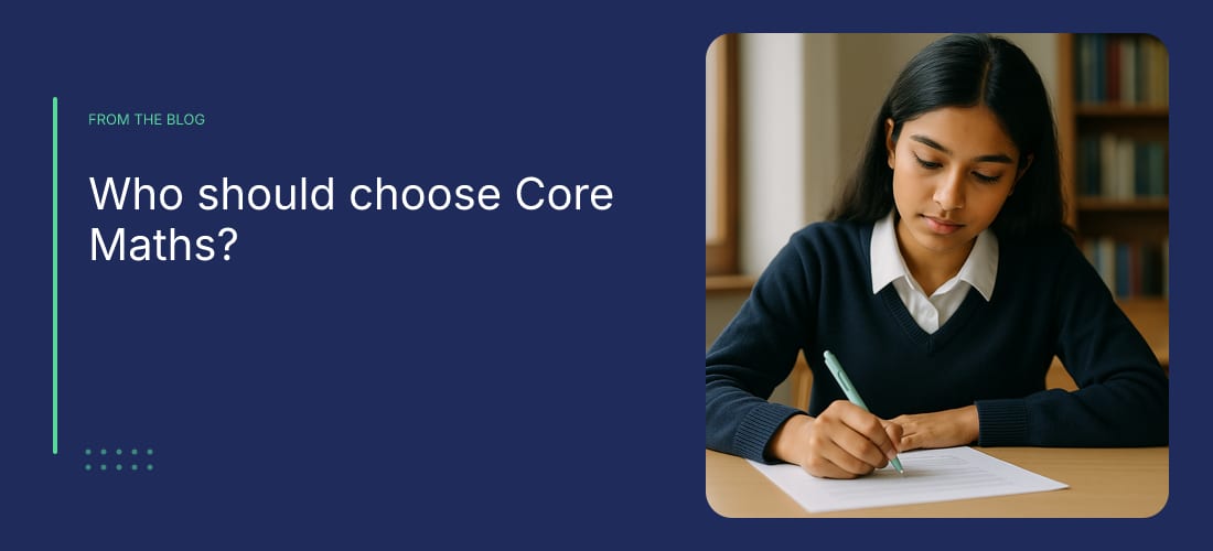 Who should choose Core Maths?