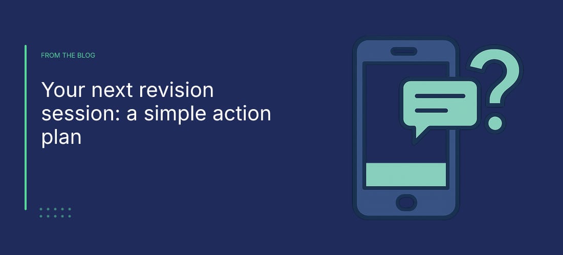 Your next revision session: a simple action plan