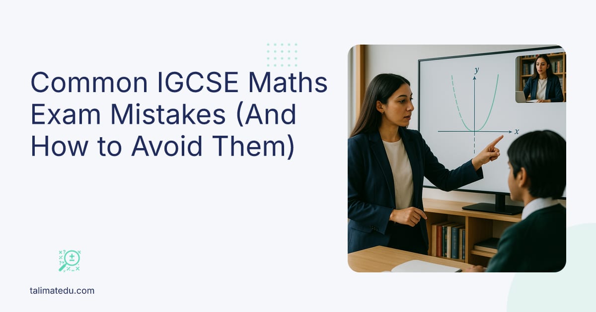Common IGCSE Maths Exam Mistakes (And How to Avoid Them)