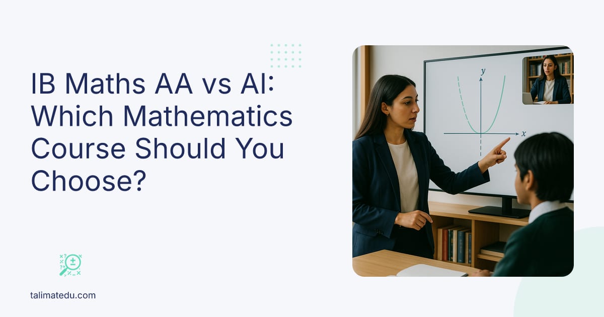 IB Maths AA vs AI: Which Mathematics Course Should You Choose?