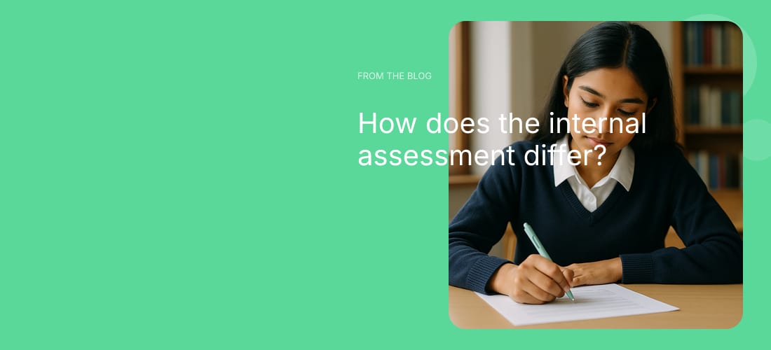 How does the internal assessment differ?