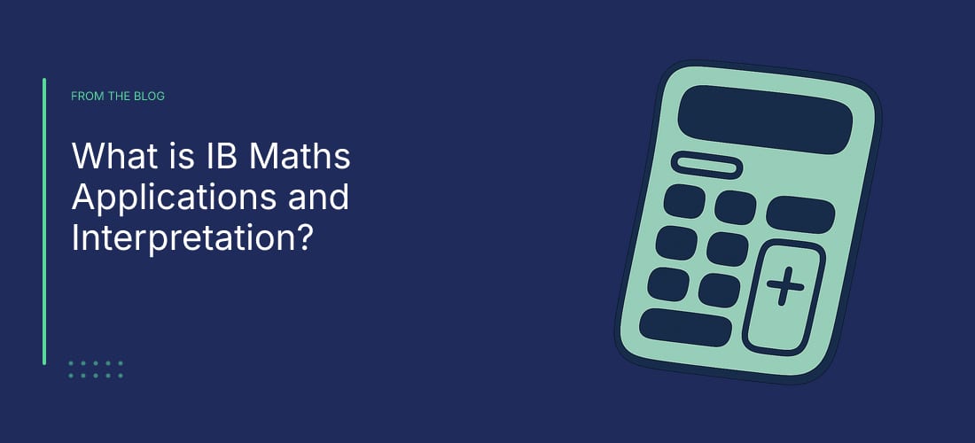What is IB Maths Applications and Interpretation?