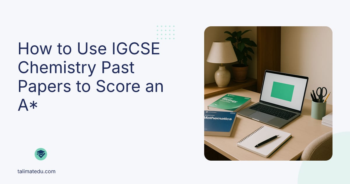 How to Use IGCSE Chemistry Past Papers to Score an A*