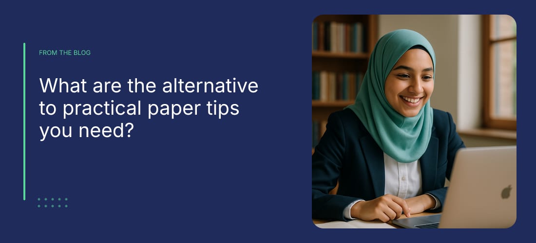 What are the alternative to practical paper tips you need?