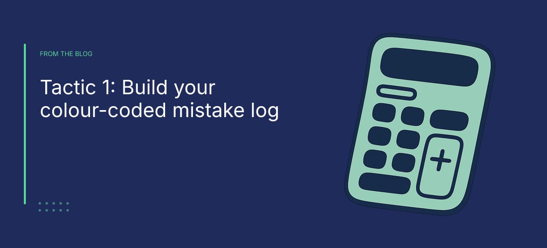 Tactic 1: Build your colour-coded mistake log