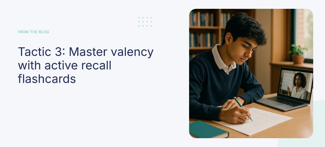 Tactic 3: Master valency with active recall flashcards