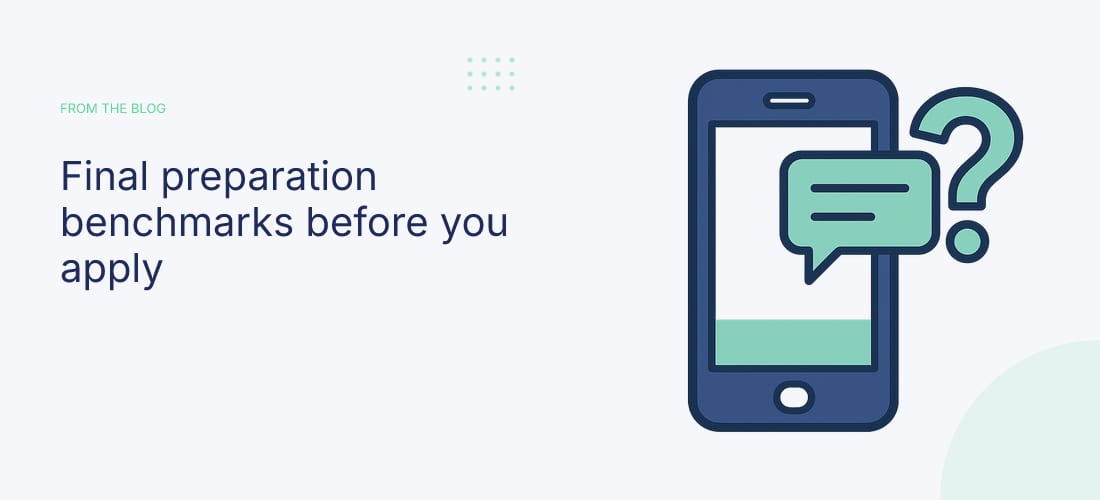 Final preparation benchmarks before you apply