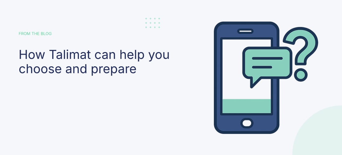 How Talimat can help you choose and prepare