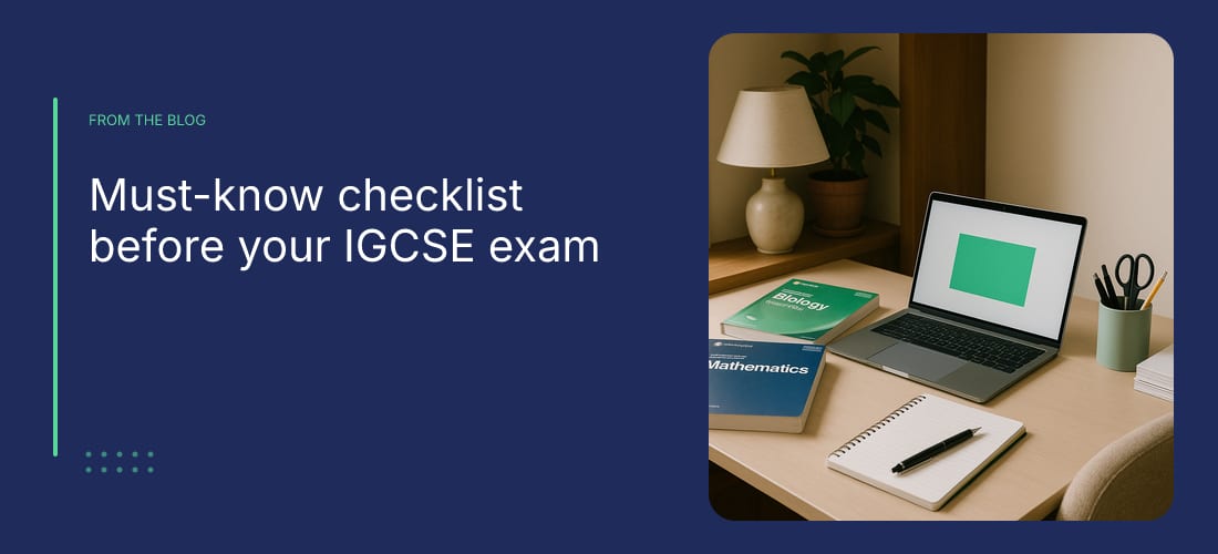 Must-know checklist before your IGCSE exam