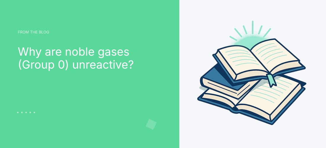 Why are noble gases (Group 0) unreactive?