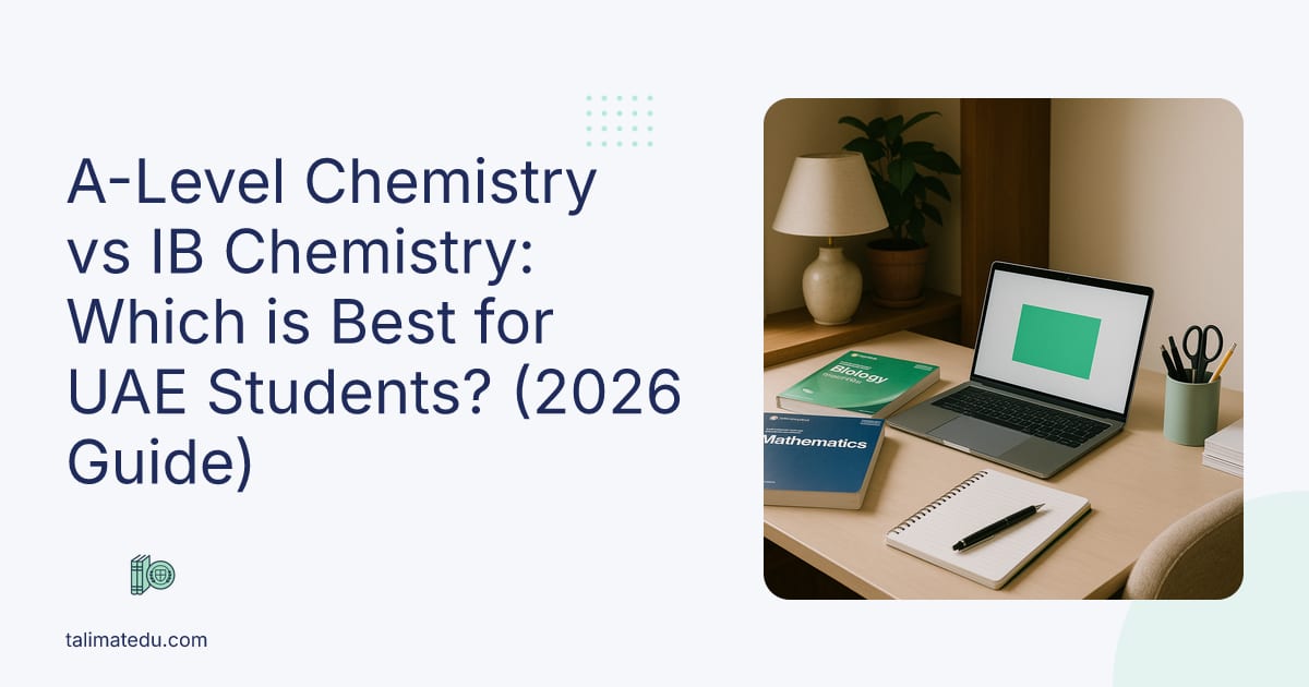 A-Level Chemistry vs IB Chemistry: Which is Best for UAE Students? (2026 Guide)