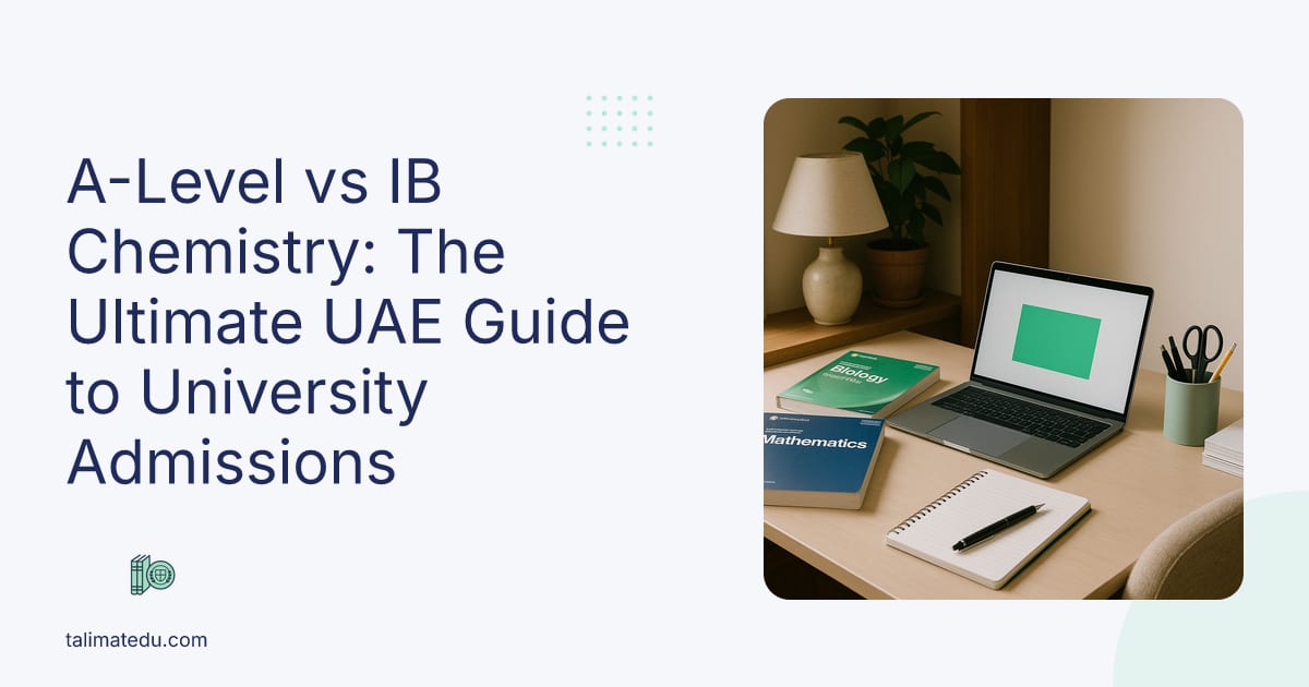 A-Level vs IB Chemistry: The Ultimate UAE Guide to University Admissions