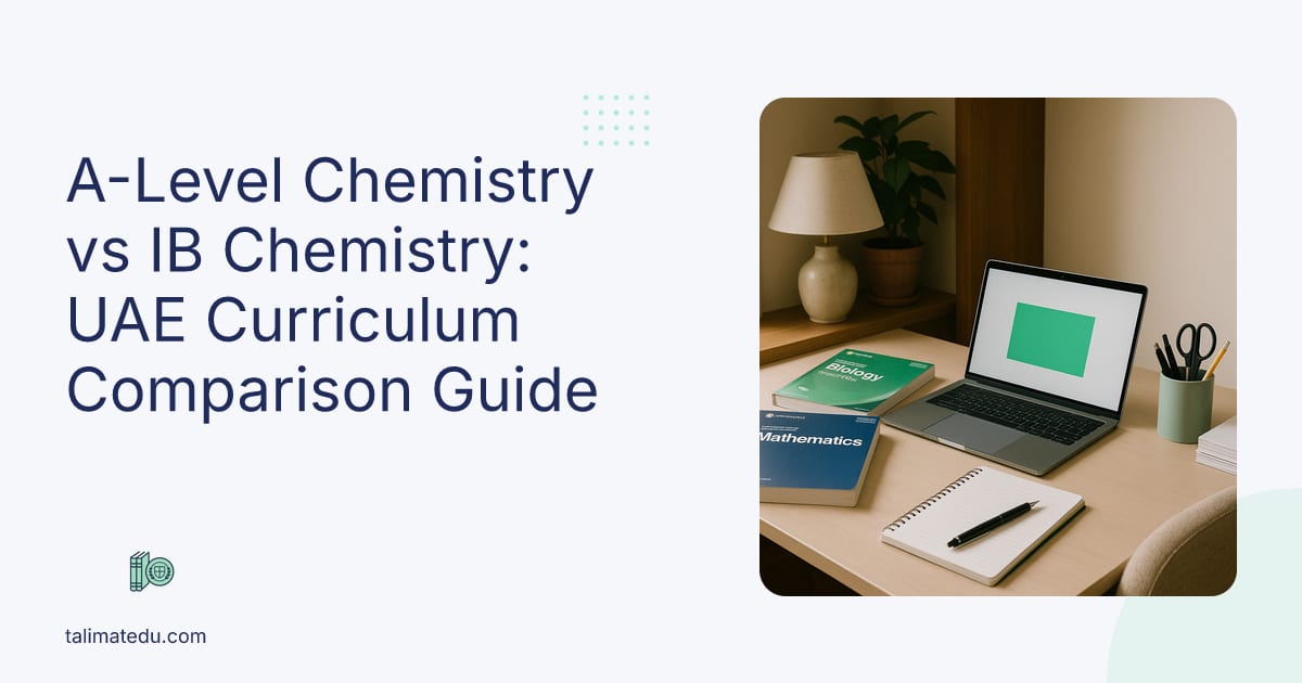 A-Level Chemistry vs IB Chemistry: UAE Curriculum Comparison Guide