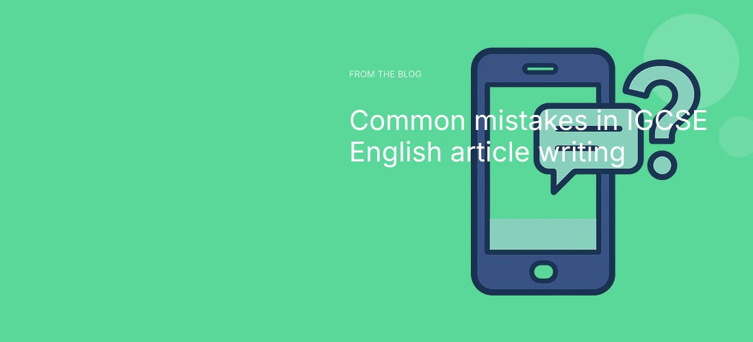 Common mistakes in IGCSE English article writing
