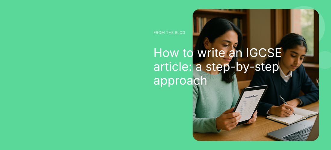 How to write an IGCSE article: a step-by-step approach