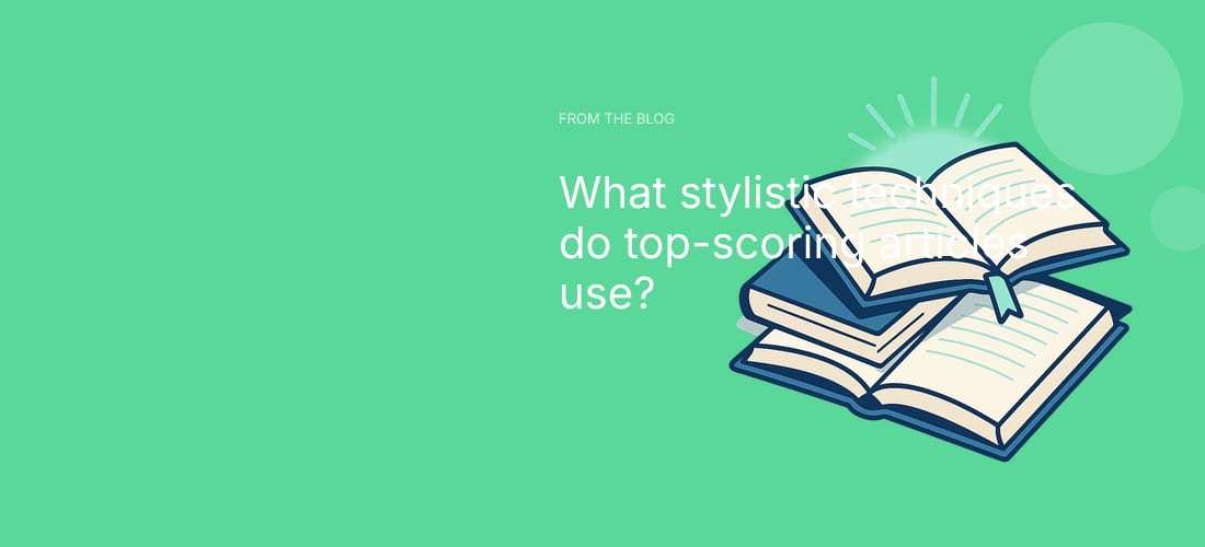 What stylistic techniques do top-scoring articles use?