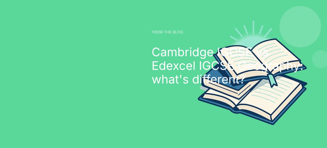 Cambridge IGCSE vs Edexcel IGCSE Geography: what's different?