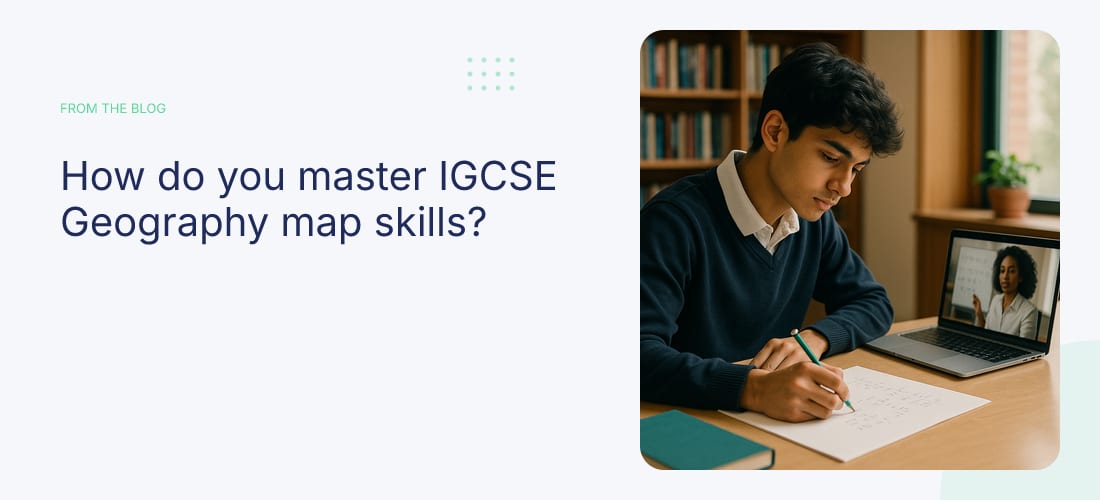 How do you master IGCSE Geography map skills?