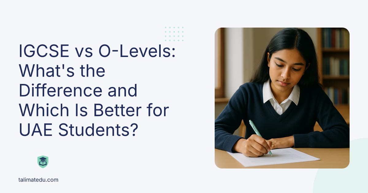 IGCSE vs O-Levels: What's the Difference and Which Is Better for UAE Students?