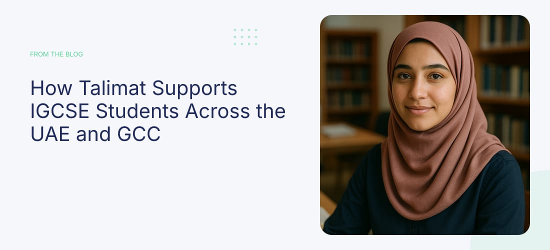How Talimat Supports IGCSE Students Across the UAE and GCC