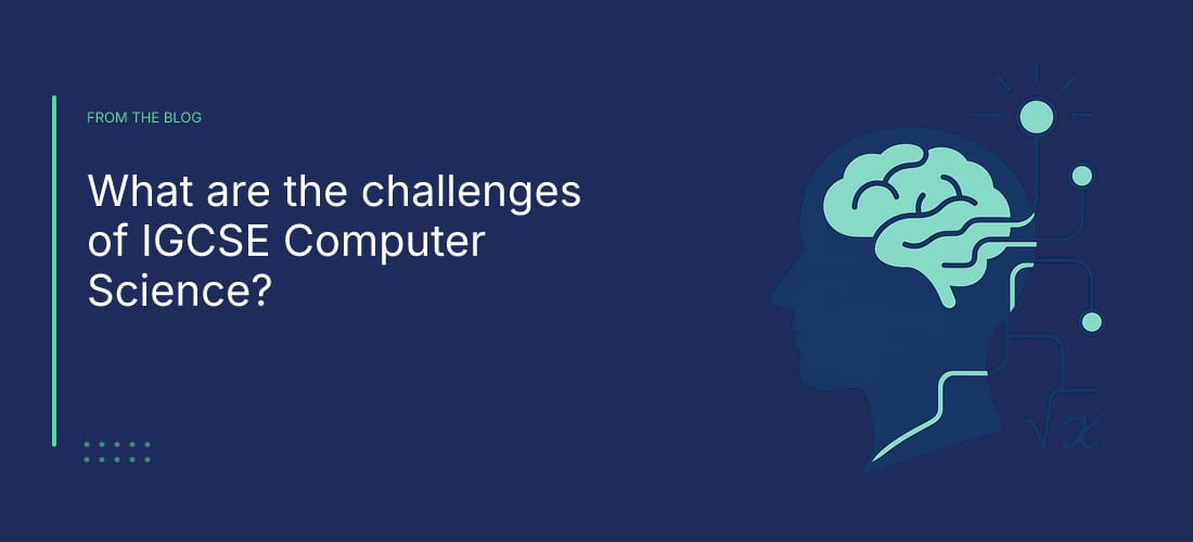 What are the challenges of IGCSE Computer Science?