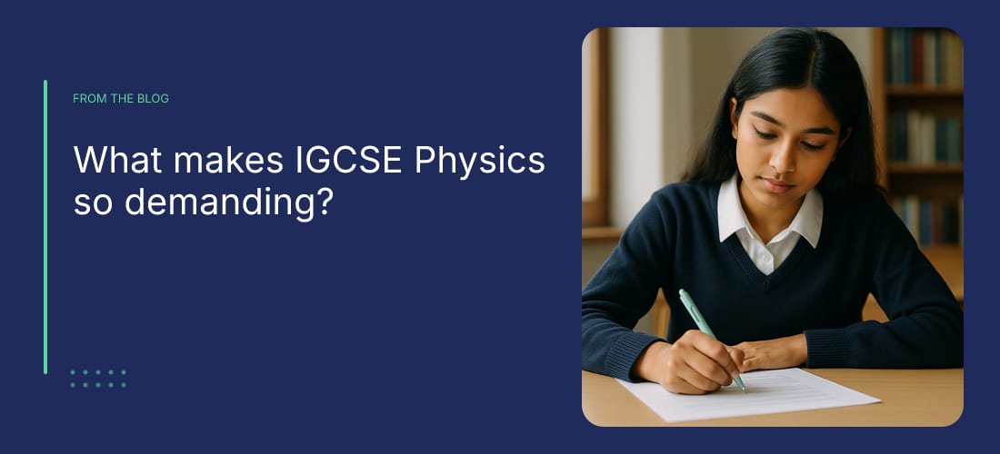 What makes IGCSE Physics so demanding?