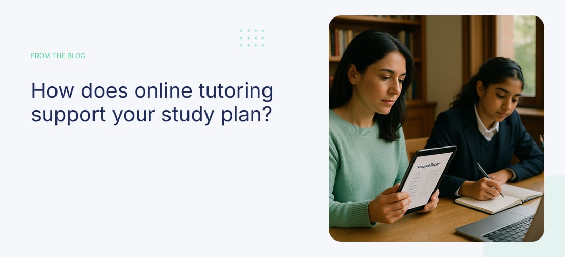 How does online tutoring support your study plan?