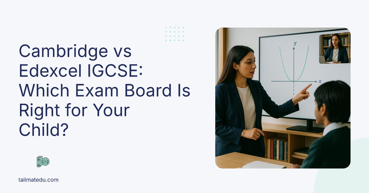 Cambridge vs Edexcel IGCSE: Which Exam Board Is Right for Your Child?