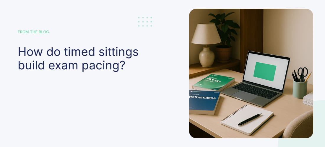 How do timed sittings build exam pacing?