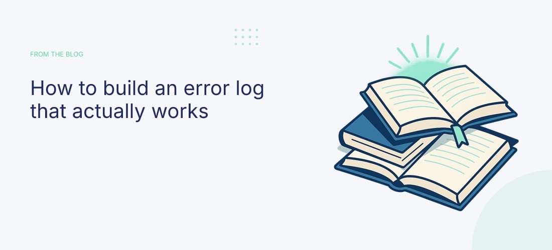 How to build an error log that actually works